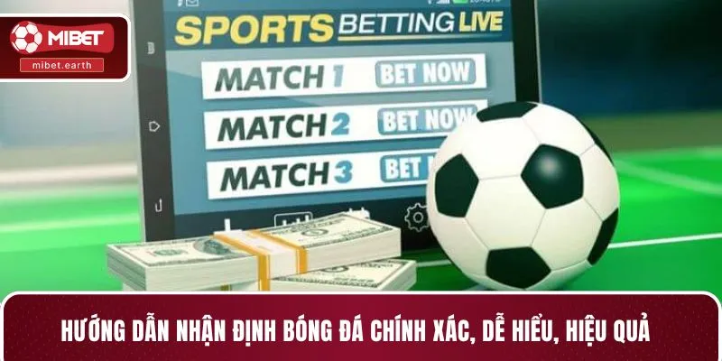 Hướng dẫn nhận định bóng đá chính xác, dễ hiểu, hiệu quả. Hướng dẫn nhận định bóng đá chính xác, dễ hiểu, hiệu quả.