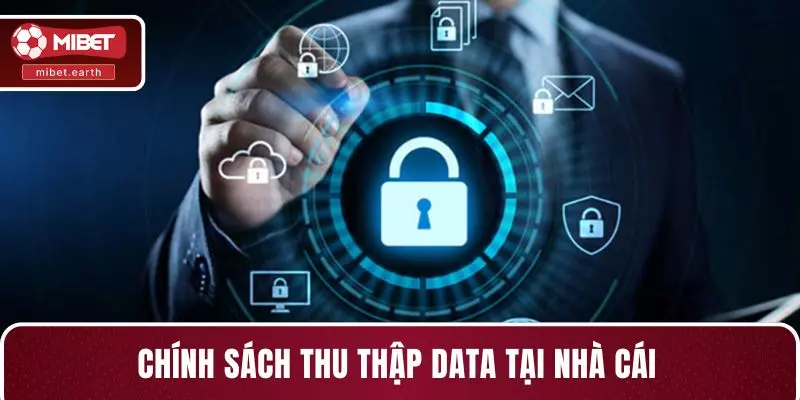 Chính sách thu thập data tại nhà cái Chính sách thu thập data tại nhà cái