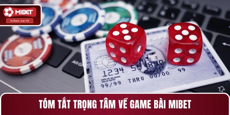Tóm tắt trọng tâm về game bài MIBET Tóm tắt trọng tâm về game bài MIBET