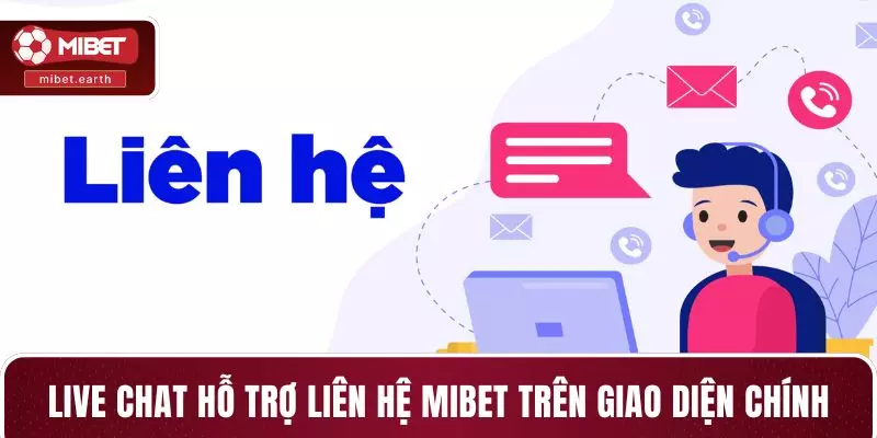 Live chat hỗ trợ liên hệ MIBET trên giao diện chính Live chat hỗ trợ liên hệ MIBET trên giao diện chính