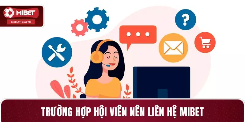 Trường hợp hội viên nên liên hệ MIBET Trường hợp hội viên nên liên hệ MIBET