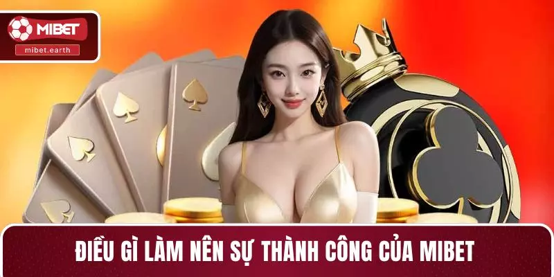 Điều gì làm nên sự thành công của MIBET