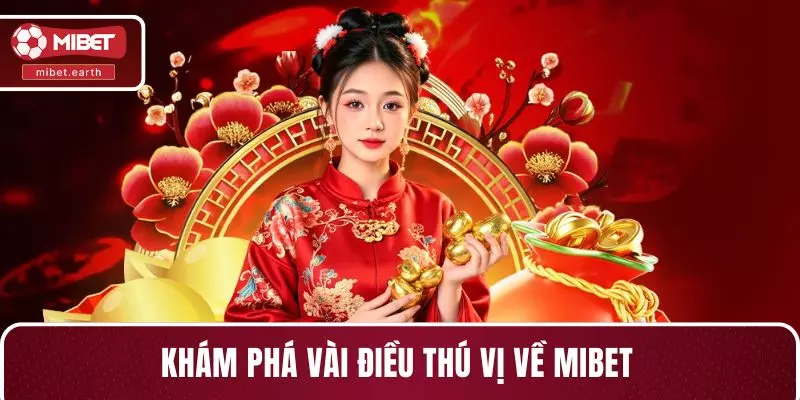 Khám phá vài điều thú vị về MIBET