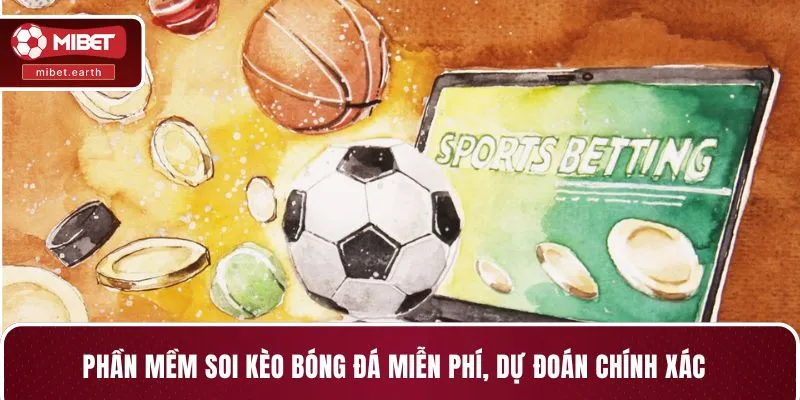 Phần mềm soi kèo bóng đá miễn phí, dự đoán chính xác. Phần mềm soi kèo bóng đá miễn phí, dự đoán chính xác.