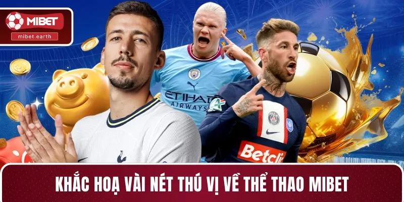 Khắc hoạ vài nét thú vị về thể thao MIBET Khắc hoạ vài nét thú vị về thể thao MIBET